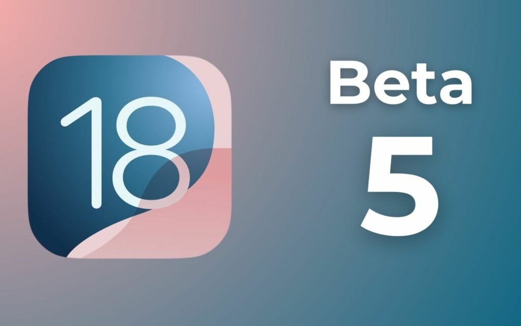 IOS 18.1 BETA 5 VÀ NHỮNG CẢI TIẾN MỚI